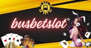 busbetslot-busbet-th-busbet-th