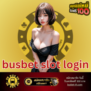 busbet slot login - https://busbet-th.com/