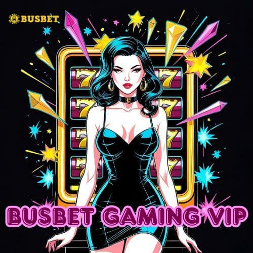 busbet gaming vip